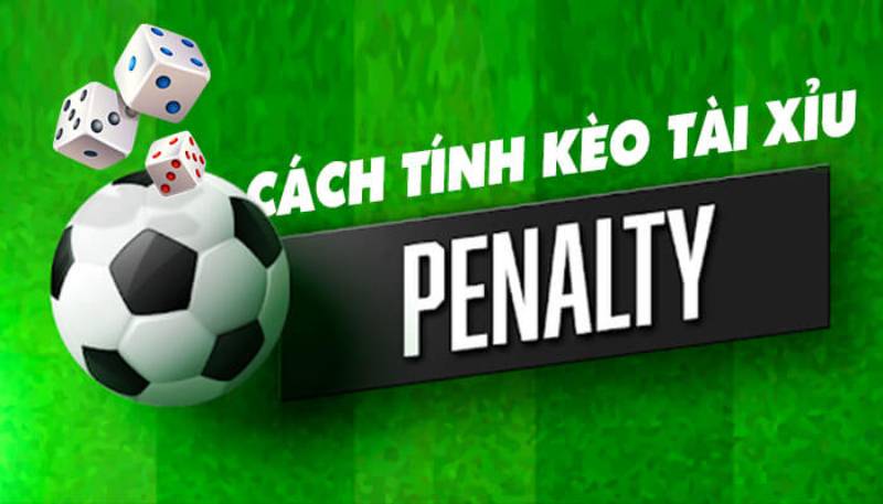 Kèo Tài Xỉu Penalty - Cách Chơi Thú Vị Và Chiến Lược Hiệu Quả